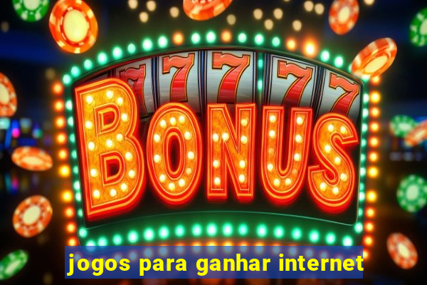 jogos para ganhar internet